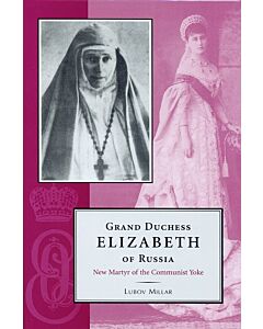 Grand Duchess Elizabeth of Russia: New Martyr of the Communist Yoke