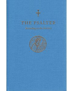 The Psalter According to the Seventy: Of Saint David the Prophet and King, Together with the Nine Odes And an Interpretation of How the Psalter Should be Recited Throughout the Whole Year