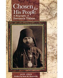 Chosen for His People: A Biography of Patriarch Tikhon