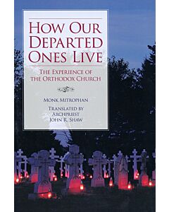 How Our Departed Ones Live: The Experience of the Orthodox Church