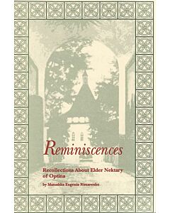 Reminiscences: Recollections About Elder Nektary of Optina