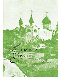 The Martha-Mary Convent and the Rule of St. Elizabeth the New Martyr