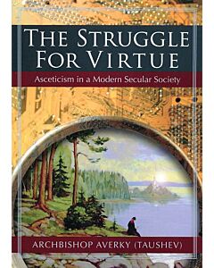 The Struggle for Virtue: Asceticism in a Modern Secular Society