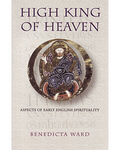 High King of Heaven: Aspects of Early English Spirituality