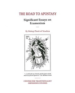 The Road to Apostasy: Significant Essays on Ecumenism