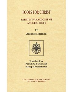 Fools for Christ: Saintly Paradigms of Ascetic Piety