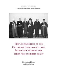 The Contribution of the Orthodox Ecumenists to the Interfaith Venture and Their Responsibility for It: