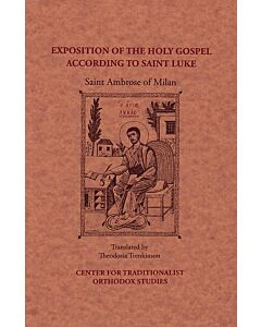 Exposition of the Holy Gospel According to Saint Luke: with Fragments on the Prophecy of Esaias