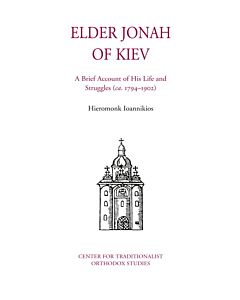 Elder Jonah of Kiev: A Brief Account of His Life and Struggles (ca. 1794–1902)