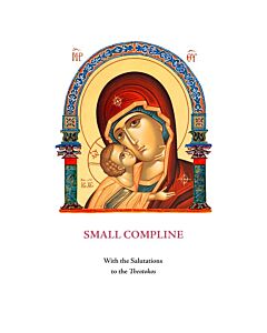 Small Compline: With the Salutations to the Theotokos