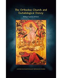 The Orthodox Church and Eschatological Frenzy: The Recent Proliferation of “Antichristology” and Its Perilous Side-Effects; Proposals for Curing the Eschatological Fear of Marks (Seals) and Numbers