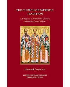 The Church of Patristic Tradition: Statement on the Supposed “Anti-Patristic” Nature of Our Ecclesiology of Resistance; A Response to the Orthodox Christian Information Center Website