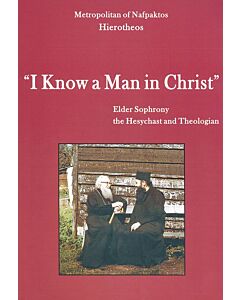 “I Know a Man in Christ”: Elder Sophrony the Hesychast and Theologian