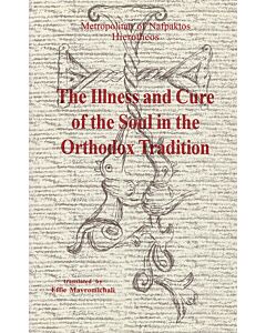 The Illness and Cure of the Soul in the Orthodox Tradition