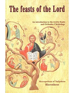 The feasts of the Lord: An introduction to the twelve feasts and Orthodox Christology