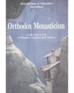 Orthodox Monasticism as the Way of Life of Prophets, Apostles and Martyrs