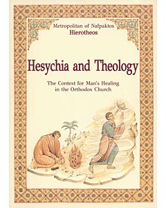 Hesychia and Theology: The Context for Man’s Healing in the Orthodox Church