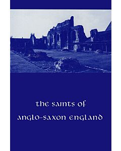 The Saints of Anglo-Saxon England (9th to 11th Centuries), Volume III