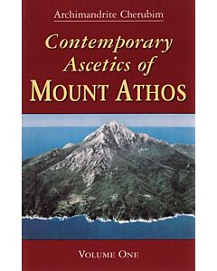 Contemporary Ascetics of Mount Athos, Volume I