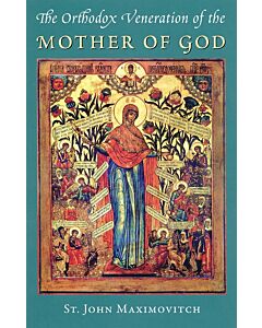 The Orthodox Veneration of the Mother of God