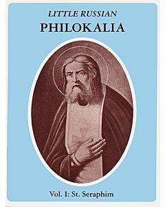 Little Russian Philokalia, Volume I: Saint Seraphim of Sarov—Spiritual Instructions