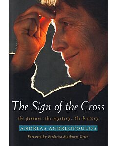 The Sign of the Cross: The Gesture, the Mystery, the History