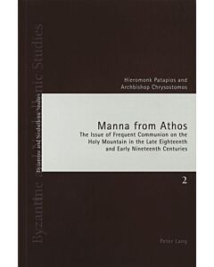 Manna from Athos: The Issue of Frequent Communion on the Holy Mountain in the Late Eighteenth and Early Nineteenth Centuries