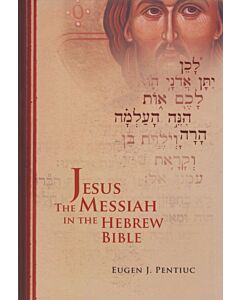 Jesus the Messiah in the Hebrew Bible