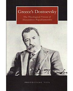 Greece’s Dostoevsky: The Theological Vision of Alexandros Papadiamandis