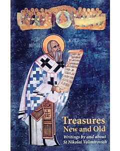 Treasures New and Old: Writings by and about St. Nikolai Velimirovich