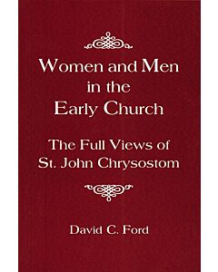 Women and Men in the Early Church: The Full Views of St. John Chrysostom