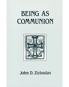 Being As Communion: Studies in Personhood and the Church