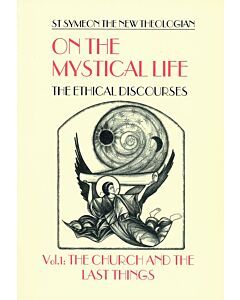 On the Mystical Life: The Ethical Discourses, Vol. 1: The Church and the Last Things