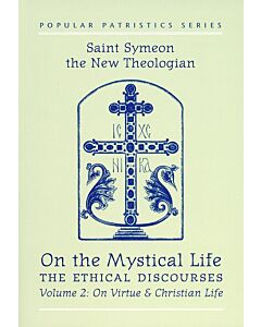 On the Mystical Life: The Ethical Discourses, Volume Two: On Virtue and Christian Life