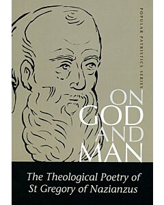 On God and Man: The Theological Poetry of St Gregory Nazianzus