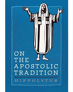 On the Apostolic Tradition #22