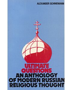 Ultimate Questions: An Anthology of Modern Russian Religious Thought