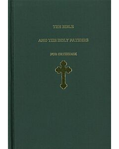 The Bible and the Holy Fathers for Orthodox: Daily Scripture Readings and Commentary for Orthodox Christians