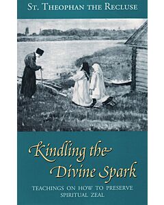 Kindling the Divine Spark: Teachings on How to Preserve Spiritual Zeal