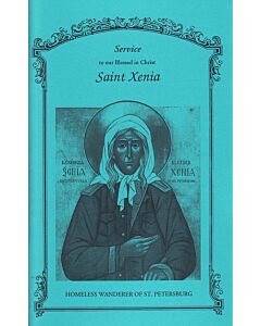 Service to our Blessed in Christ Saint Xenia, Homeless Wanderer of St. Petersburg