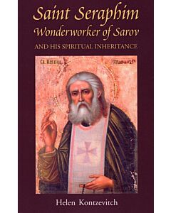 St. Seraphim, Wonderworker of Sarov, and His Spiritual Inheritance