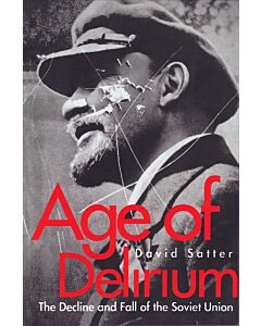 Age of Delirium: The Decline and Fall of the Soviet Union