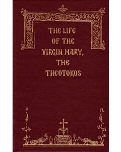 The Life of the Virgin Mary, the Theotokos: viewed and treated within the framework of Sacred Scriptures, Holy Tradition, Patristics and other ancient writings, together with the Liturgical and Iconographic Traditions of the Holy Orthodox Church