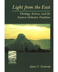 Light from the East: Theology, Science, and the Eastern Orthodox Tradition