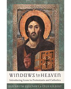 Windows to Heaven: Introducing Icons to Protestants and Catholics