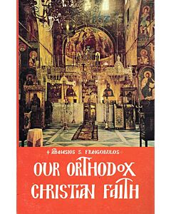 Our Orthodox Christian Faith: A Handbook of Popular Dogmatics