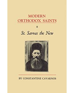 Modern Orthodox Saints, Vol. 8: St. Savvas the New: Remarkable Ascetic, Confessor, Spiritual Guide, Iconographer, Miracle-Worker and Healer (1862-1948). 