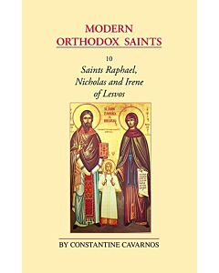 Modern Orthodox Saints, Vol. 10: Saints Raphael, Nicholas and Irene of Lesvos