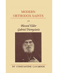 Modern Orthodox Saints, Vol. 13: Blessed Elder Gabriel Dionysiatis (1886-1983)