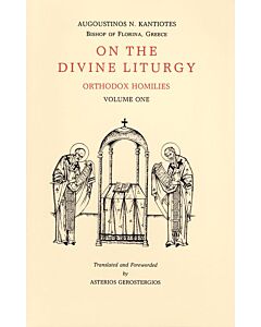 On the Divine Liturgy: Orthodox Homilies, Volume One: